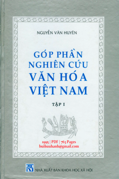 Góp Phần Nghiên Cứu Văn Hóa Việt Nam Tập 1 (NXB Khoa Học Xã Hội 1995) - Nguyễn Văn Huyên, 763 Trang