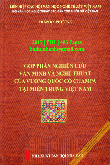 Góp Phần Nghiên Cứu Văn Minh Và Nghệ Thuật Của Vương Quốc Cổ Champa Tại Miền Trung Việt Nam