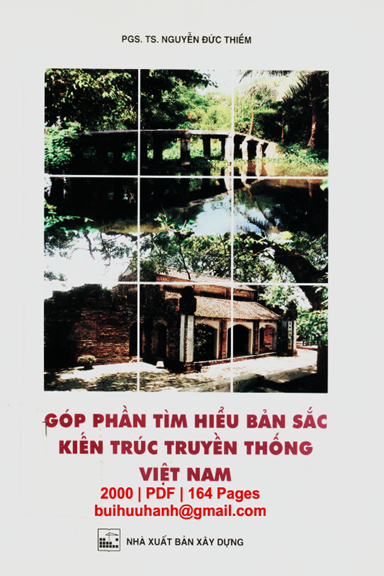 Góp Phần Tìm Hiểu Bản Sắc Kiến Trúc Truyền Thống Việt Nam (NXB Xây Dựng 2000) - Nguyễn Đức Thiềm