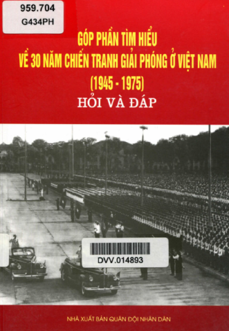 Góp Phần Tìm Hiểu Về 30 Năm Chiến Tranh Giải Phóng Ở Việt Nam 1945-1975 - Cao Đắc Trung, 394 Trang