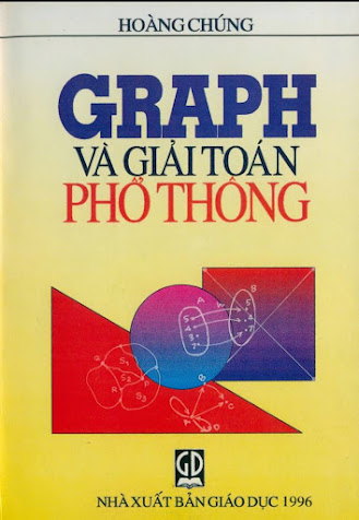 Graph Và Giải Toán Phổ Thông (NXB Giáo Dục 1996) - Hoàng Chúng, 134 Trang