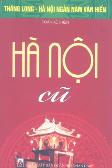 Hà Nội Cũ (NXB Quân Đội 2010) - Doãn Kế Thiện, 106 Trang