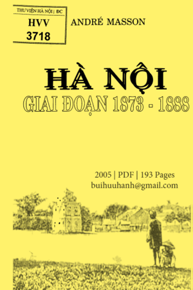 Hà Nội Giai Đoạn 1873-1888 (NXB Hải Phòng 2005) - Andre Masson, 193 Trang