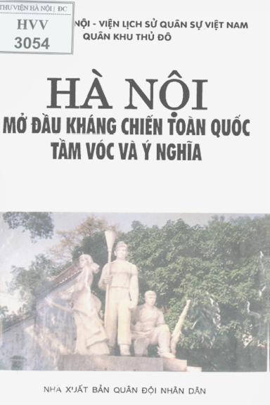 Hà Nội Mở Đầu Kháng Chiến Toàn Quốc Tầm Vóc Và Ý Nghĩa (NXB Quân Đội 1996) - Nhiều Tác Giả