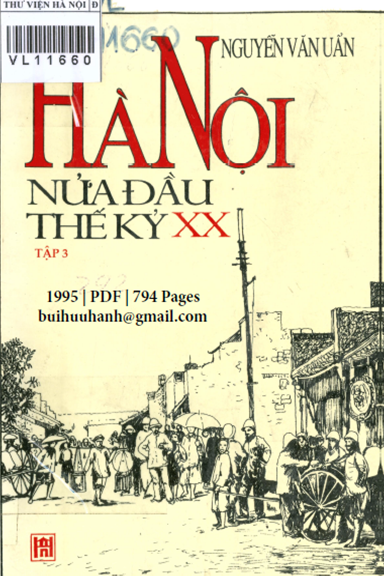 Hà Nội Nửa Đầu Thế Kỷ XX Tập 3 (NXB Hà Nội 1995) - Nguyễn Văn Uẩn, 794 Trang