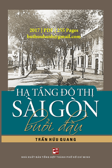Hạ Tầng Đô Thị Sài Gòn Buổi Đầu (NXB Tổng Hợp 2017) - Trần Hữu Quang, 255 Trang