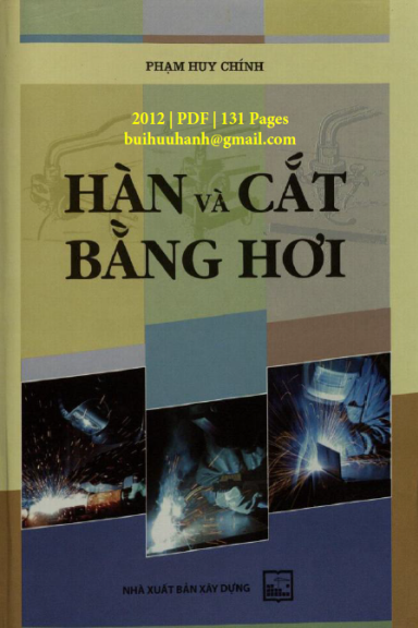 Hàn Và Cắt Bằng Hơi (NXB Xây Dựng 2012) - Phạm Huy Chính, 131 Trang
