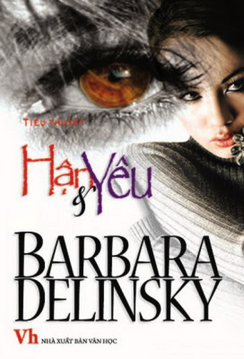 Hận Và Yêu (NXB Văn Học 2009) - Barbara Delinsky, 604 Trang