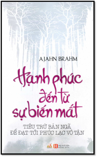 Hạnh Phúc Đến Từ Sự Biến Mất (NXB Hồng Đức 2015) - Ajahn Brahm, 220 Trang