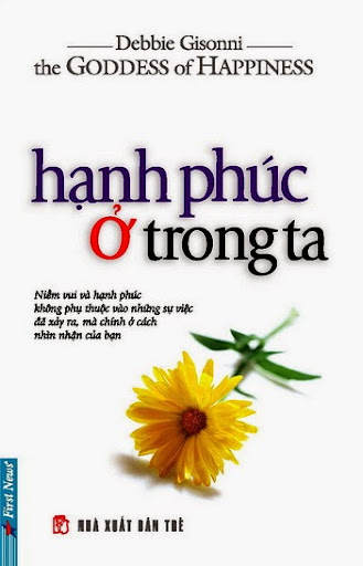 Hạnh Phúc Ở Trong Ta (NXB Trẻ 2008) - Debbie Gisonni, 188 Trang