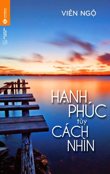 Hạnh Phúc Tùy Cách Nhìn (NXB Lao Động 2014) - Viên Ngộ, 280 Trang