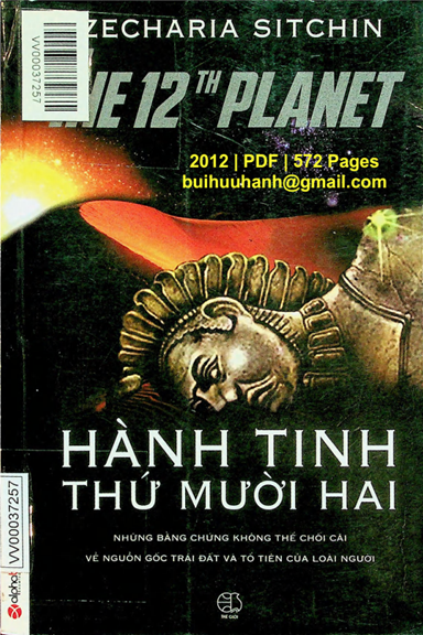 Hành Tinh Thứ Mười Hai (NXB Thế Giới 2012) - Zecharia Sitchin, 572 Trang