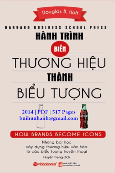 Hành Trình Biến Thương Hiệu Thành Biểu Tượng (NXB Lao Động Xã Hội 2014) - Douglas B. Holt, 516 Trang