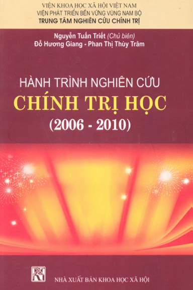 Hành Trình Nghiên Cứu Chính Trị Học 2006-2010 (NXB Khoa Học Xã Hội) - Nguyễn Tuấn Triết, 230 Trang