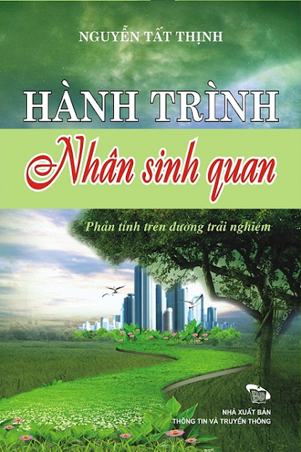 Hành Trình Nhân Sinh Quan - Phản Tỉnh Trên Đường Trải Nghiệm - Nguyễn Tất Thịnh, 324 Trang