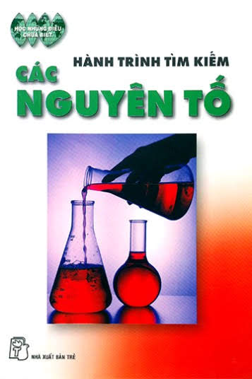 Hành Trình Tìm Kiếm Các Nguyên Tố (NXB Trẻ 2004) - Nguyễn Tứ, 227 Trang