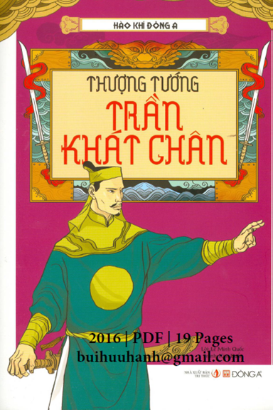 Hào Khí Đông A Tập 10-Thượng Tướng Trần Khát Chân (NXB Tri Thức 2016) - Lê Minh Quốc, 19 Trang