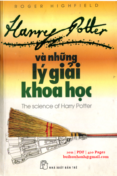 Harry Potter Và Những Lý Giải Khoa Học (NXB Trẻ 2011) - Roger Highfield, 420 Trang