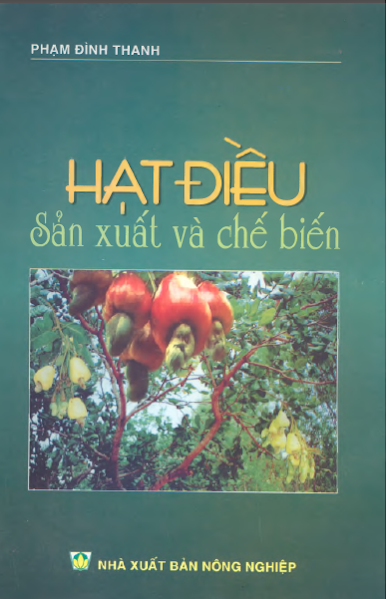 Hạt Điều Sản Xuất Và Chế Biến (NXB Nông Nghiệp 2003) - Phạm Đình Thanh, 213 Trang