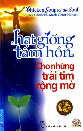 Hạt Giống Tâm Hồn-Cho Những Trái Tim Rộng Mở (NXB Trẻ 2010) - Jack Canfield, 101 Trang
