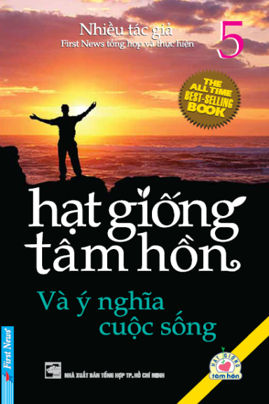 Hạt Giống Tâm Hồn Tập 5-Và Ý Nghĩa Cuộc Sống (NXB Tổng Hợp 2010) - Nhiều Tác Giả, 137 Trang