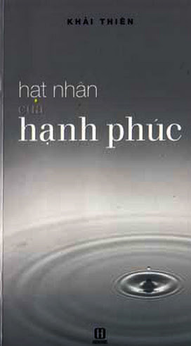 Hạt Nhân Của Hạnh Phúc (NXB Hồng Đức 2012) - Khải Thiên, 163 Trang