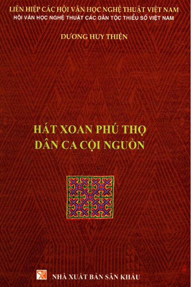 Hát Xoan Phú Thọ Dân Ca Cội Nguồn (NXB Sân Khấu 2020) - Dương Huy Thiện, 517 Trang