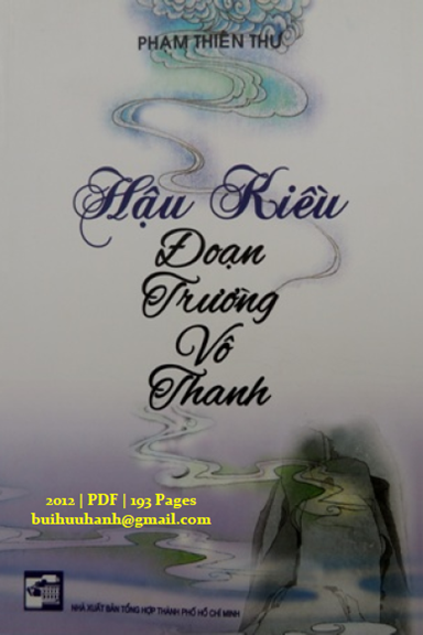 Hậu Kiều Đoạn Trường Vô Thanh (NXB Tổng Hợp 2012) - Phạm Thiên Thư, 193 Trang