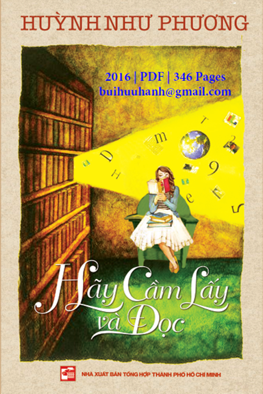 Hãy Cầm Lấy Và Đọc (NXB Tổng Hợp 2016) - Huỳnh Như Phương, 346 Trang