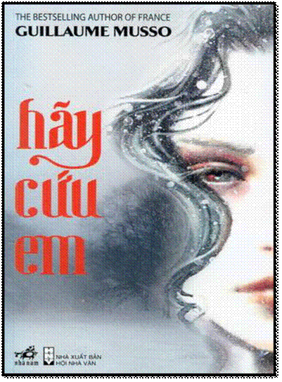 Hãy Cứu Em (NXB Hội Nhà Văn 2011) - Guillaume Musso, 289 Trang