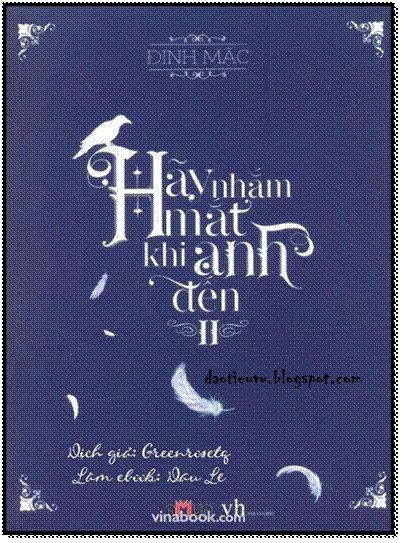 Hãy Nhắm Mắt Khi Anh Đến-Tập 2 (NXB Văn Học 2014) - Đinh Mặc, 496 Trang