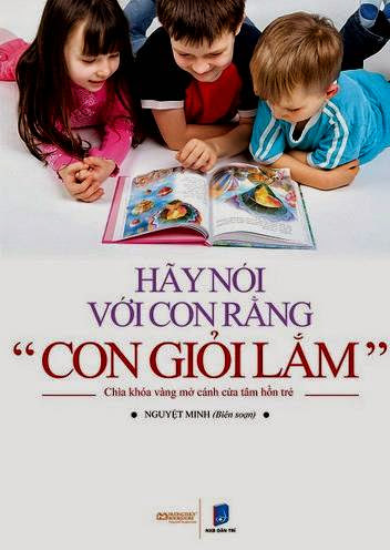 Hãy Nói Với Con Rằng Con Giỏi Lắm (NXB Lao Động Xã Hội 2007) - Nguyệt Minh, 400 Trang