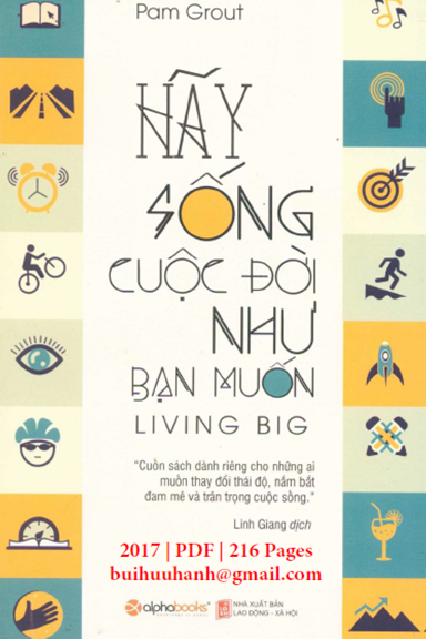 Hãy Sống Cuộc Đời Như Bạn Muốn (NXB Lao Động Xã Hội 2017) - Pam Grout, 216 Trang