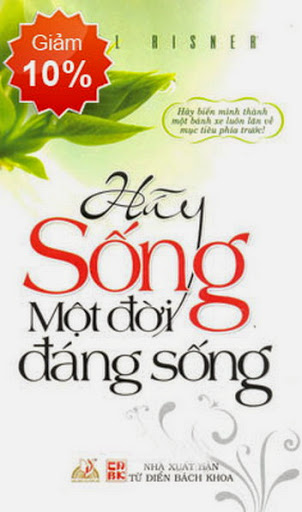Hãy Sống Một Đời Đáng Sống (NXB Từ Điển Bách Khoa 2012) - Nigel Risner, 195 Trang