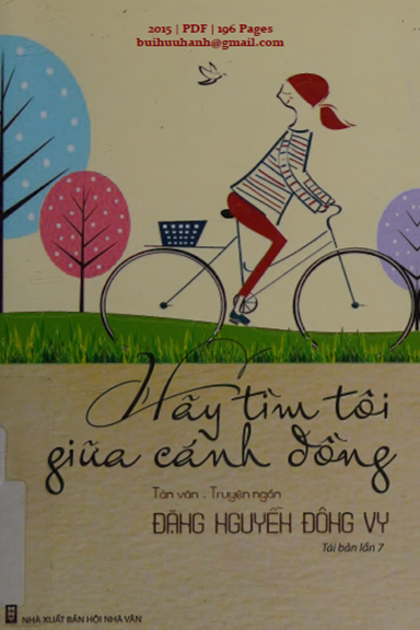 Hãy Tìm Tôi Giữa Cánh Đồng (NXB Hội Nhà Văn 2015) - Đặng Nguyễn Đông Vy, 196 Trang