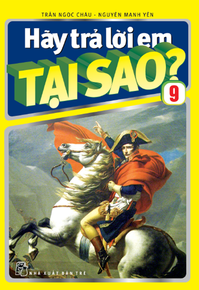 Hãy Trả Lời Em Tại Sao Tập 9 (NXB Trẻ 2009) - Trần Ngọc Châu, 218 Trang