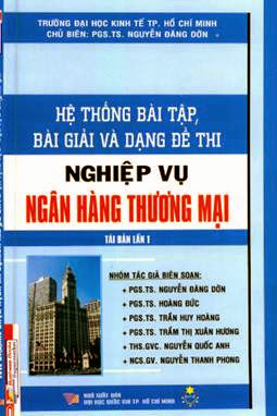 Hệ Thống Bài Tập, Bài Giải Và Dạng Đề Thi Nghiệp Vụ Ngân Hàng - Nguyễn Đăng Dờn, 141 Trang