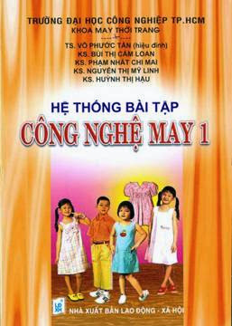 Hệ Thống Bài Tập Công Nghệ May 1 (NXB Lao Động 2006) - Võ Phước Tấn, 194 Trang