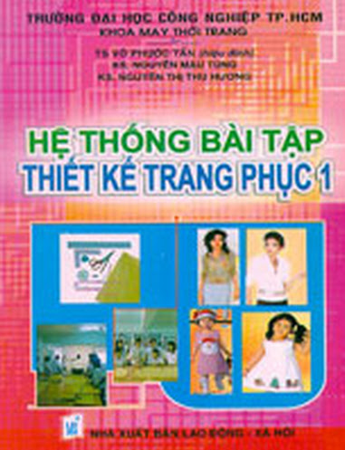 Hệ Thống Bài Tập Thiết Kế Trang Phục 1 (NXB Lao Động Xã Hội 2006) - Võ Phước Tấn, 184 Trang