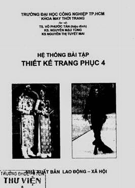 Hệ Thống Bài Tập Thiết Kế Trang Phục 4 (NXB Lao Động 2007) - Võ Phước Tấn, 172 Trang