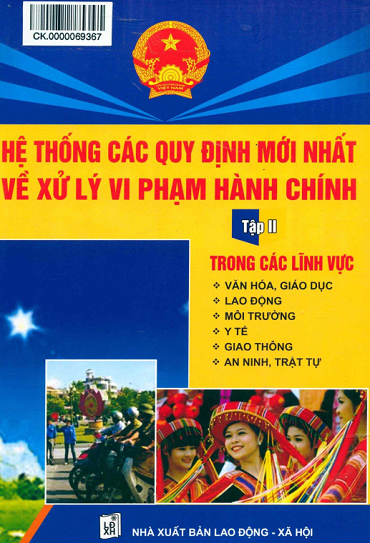 Hệ Thống Các Quy Định Mới Nhất Về Xử Lý Vi Phạm Hành Chính Tập 2 - Nhiều Tác Giả, 503 Trang