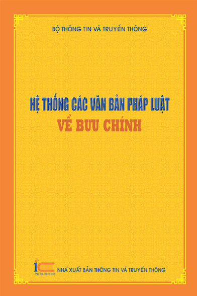 Hệ Thống Các Văn Bản Pháp Luật Về Bưu Chính - Bộ Thông Tin Truyền Thông, 168 Trang