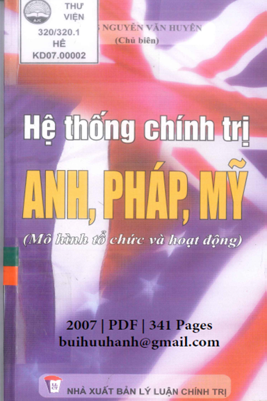 Hệ Thống Chính Trị Anh, Pháp, Mỹ (NXB Lý Luận Chính Trị 2007) - Nguyễn Văn Huyên, 341 Trang
