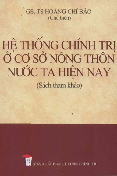 Hệ Thống Chính Trị Ở Cơ Sở Nông Thôn Nước Ta Hiện Nay - Hoàng Chí Bảo, 484 Trang