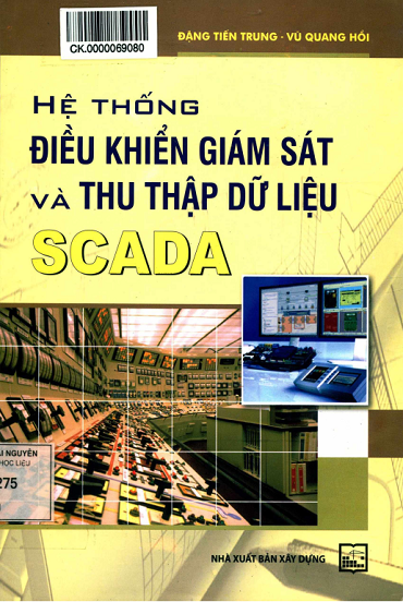 Hệ Thống Điều Khiển Giám Sát Và Thu Thập Dữ Liệu Scada (NXB Xây Dựng) - Đặng Tiến Trung, 122 Trang