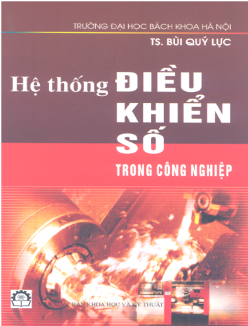 Hệ Thống Điều Khiển Số Trong Công Nghiệp (NXB Khoa Học Kỹ Thuật 2006) - Bùi Quý Lực, 260 Trang