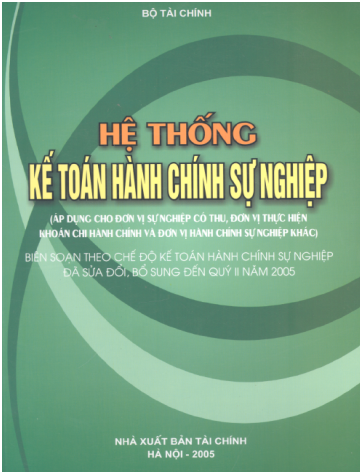 Hệ Thống Kế Toán Hành Chính Sự Nghiệp (NXB Tài Chính 2005) - Bộ Tài Chính, 523 Trang