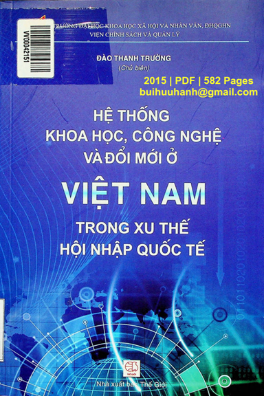 Hệ Thống Khoa Học, Công Nghệ Và Đổi Mới Ở Việt Nam Trong Xu Thế Hội Nhập Quốc Tế - Đào Thanh Trường