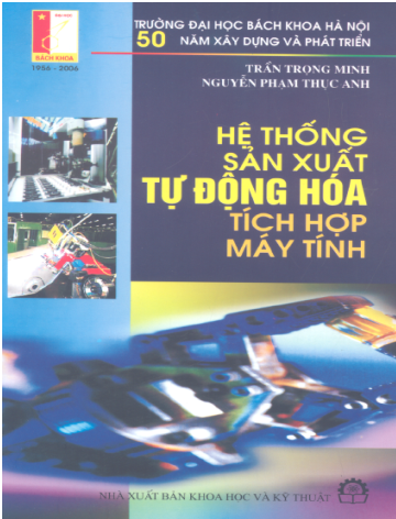 Hệ Thống Sản Xuất Tự Động Hóa Tích Hợp Máy Tính (NXB Khoa Học Kỹ Thuật) - Trần Trọng Minh, 175 Trang