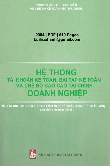 Hệ Thống Tài Khoản Kế Toán, Bài Tập Kế Toán Và Chế Độ Báo Cáo Tài Chính Doanh Nghiệp - Phạm Xuân Lực